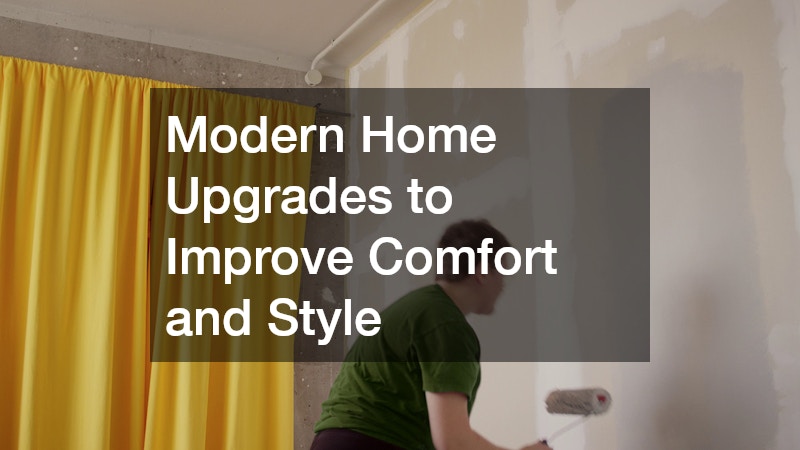 Modern Home Upgrades to Improve Comfort and Style